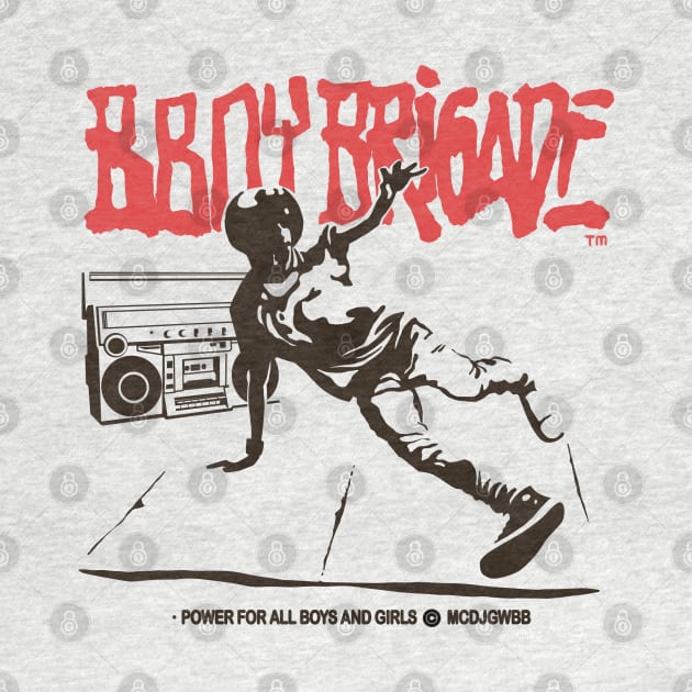 BBOY BRIGADE by Dedos The Nomad